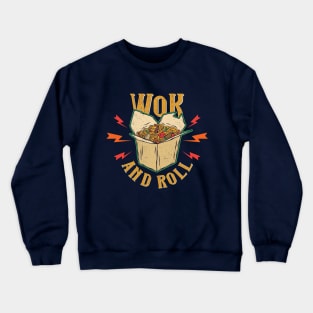 Wok And Roll Fast Food Joke Crewneck Sweatshirt
